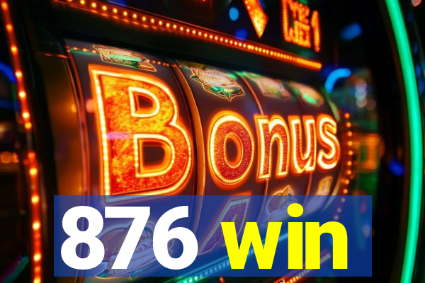 876 win